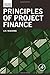 [Principles of Project Finance] [By: Yescombe, E. R.] [November, 2013]