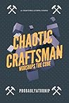 Chaotic Craftsman...