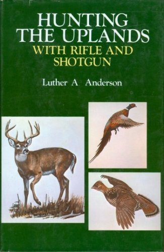 Hunting the uplands with shotgun and rifle (Hardcover)
