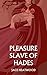 Pleasure Slave of Hades: Cheating M/M Straight to Gay Seduction (MM Fantasy Seduction)