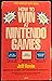 How to Win at Nintendo Games