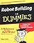 Robot Building For Dummies by Arrick, Roger Published by For Dummies 1st (first) edition (2003) Paperback