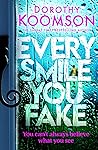 Every Smile You Fake by Dorothy Koomson