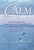 Calm*: A Proven Four-Step Process Designed Specifically for Women Who Worry [Paperback] [2006] (Author) Denise Marek