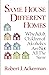 Same House, Different Homes by Robert J. Ackerman