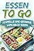ESSEN TO GO: SCHNELLE UND G...