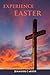 Experience Easter: Daily Devotions & Reflections on the Easter story by Jennifer Carter (2016-02-20)