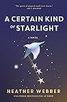 A Certain Kind of Starlight by Heather Webber