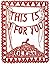 this-is-for-you