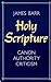 Holy Scripture: Canon, Authority, Criticism