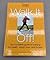 Walk It Off: The Complete Guide to Walking for Health, Weight Loss, and Fitness