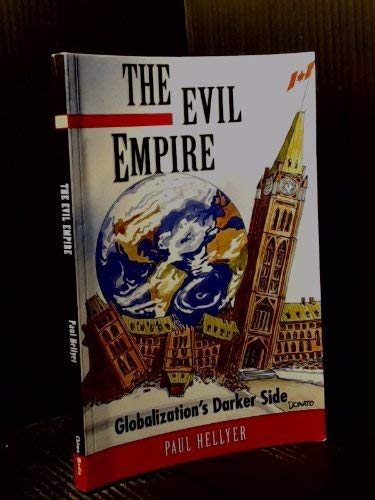 Evil Empire : Globalization's Darker Side (Paperback)