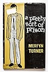 A Pretty Sort Of Prison by Merfyn Turner