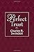 Perfect Trust by Charles R. Swindoll (2012-10-01)