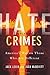 Hate Crimes Revisited: America's War on Those Who Are Different: 1st (First) Edition