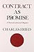 Contract as Promise (Theory of Contractual Obligation) by Fried, Charles (1982) Paperback