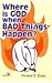 Where Is God When Bad Things Happen?