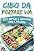 Cibo da Portare Via: Idee R...