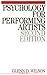 Psychology for Performing Artists 2nd edition by Wilson, Glenn (2001) Paperback