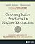 Contemplative Practices in Higher Education: Powerful Methods to Transform Teaching and Learning by Barbezat, Daniel P., Bush, Mirabai 1st (first) (2013) Paperback