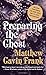 Preparing the Ghost: An Essay Concerning the Giant Squid and Its First Photographer Hardcover July 7, 2014