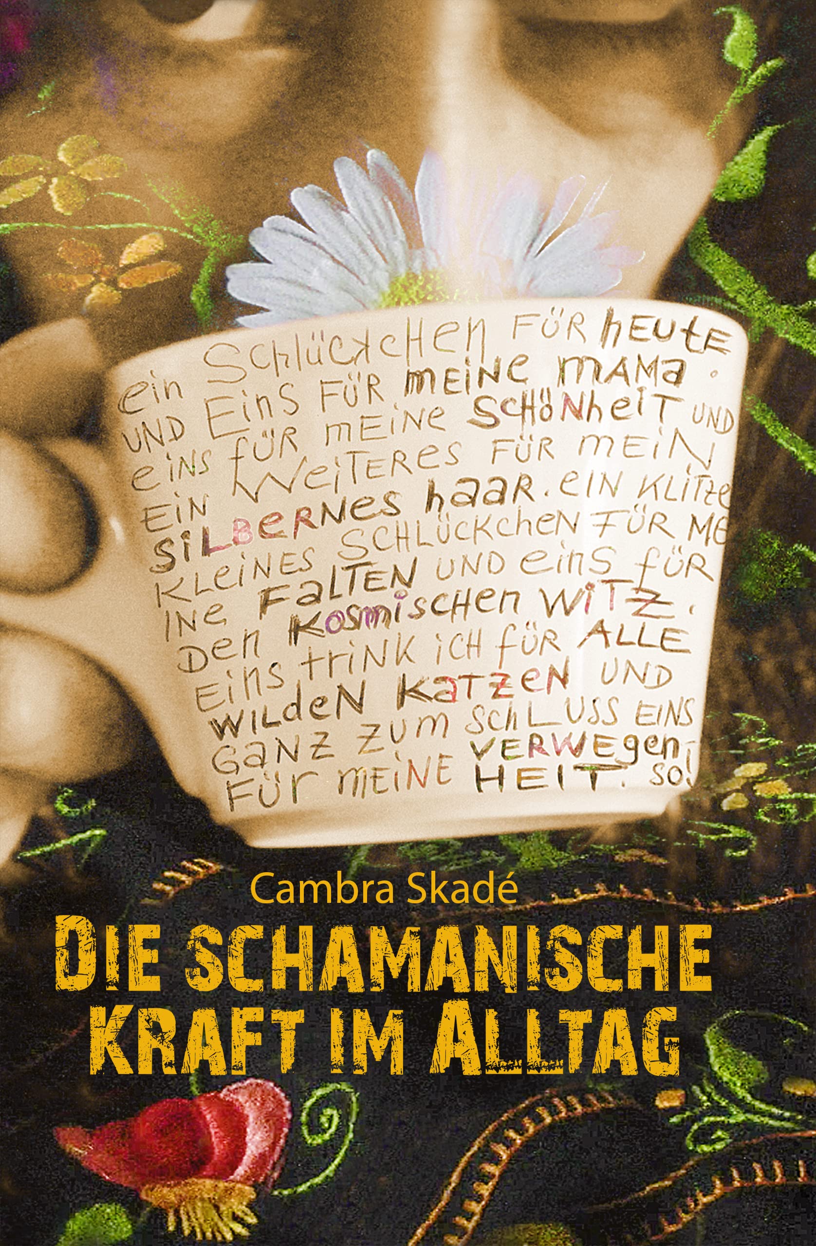 Die schamanische Kraft im Alltag (German Edition)