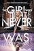 The Girl Who Never Was[GIRL...