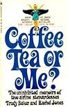 Coffee Tea or Me? by Trudy and Jones Baker