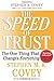 The SPEED of Trust: The One Thing that Changes Everything By Stephen M.R. Covey