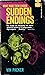 Sudden endings