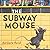 The Subway Mouse by Barbara Reid (2005-05-01)