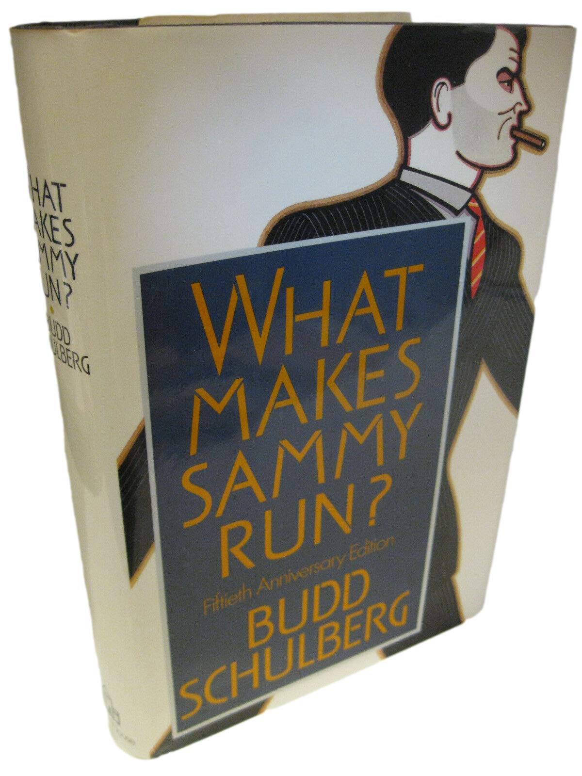 Rare WHAT MAKES SAMMY RUN? Budd Schulberg 50th Anniversary Edition 1st Printing NF/NF [Hardcover] Budd Schulberg