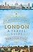 London: A Travel Guide Thro...