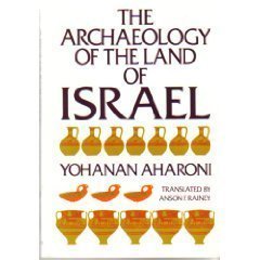 The Archaeology of the Land of Israel: From the Prehistoric Beginnings to the End of the First Temple Period (English and Hebrew Edition)