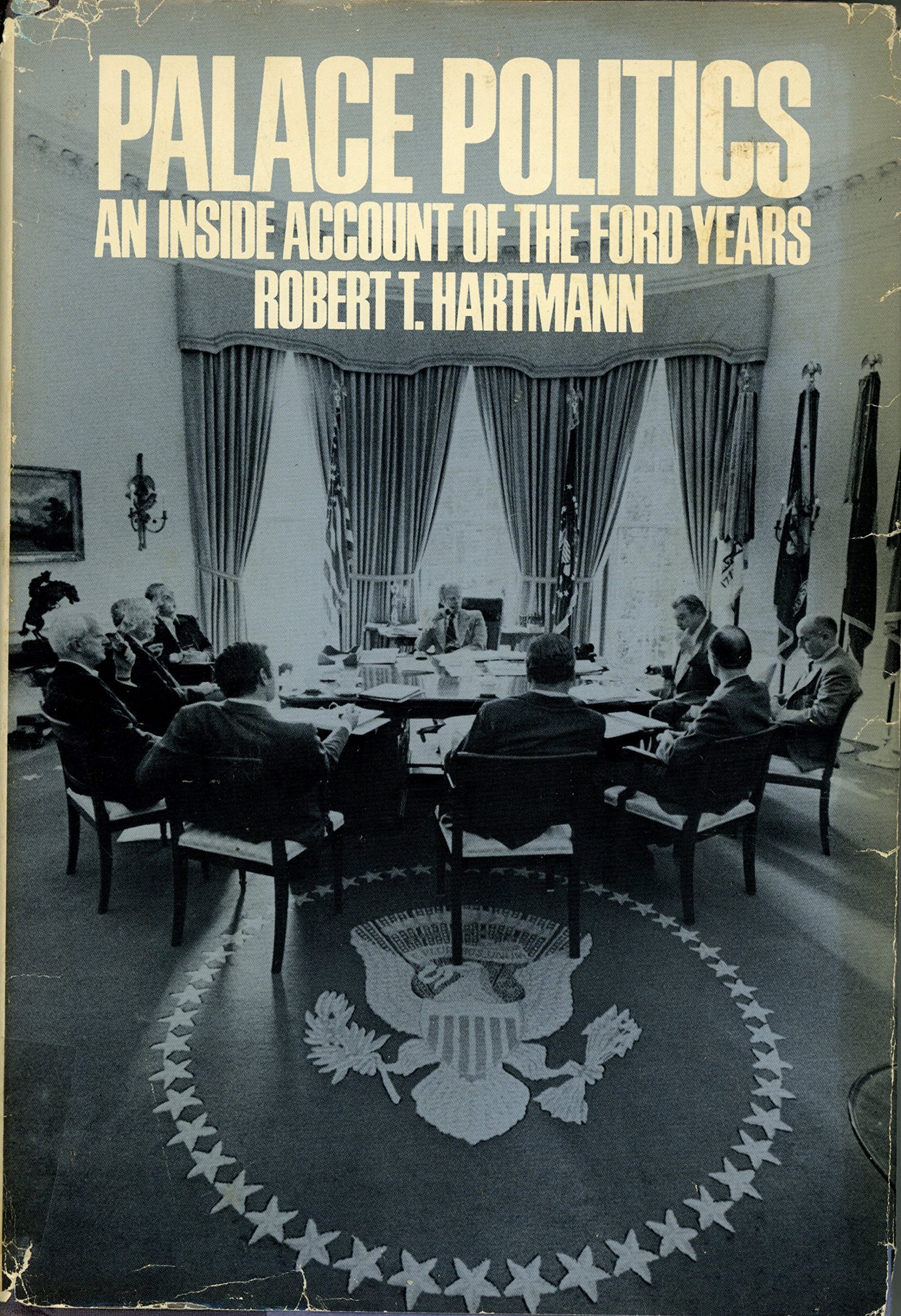 Palace politics: An inside account of the Ford years (Hardcover)