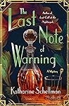 The Last Note of Warning by Katharine Schellman