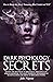 Dark Psychology Secrets: Ho...