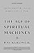 Ray Kurzweil: The Age of Spiritual Machines (Paperback); 2000 Edition