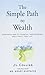 NEW-The Simple Path to Wealth: Your road map to financial independence and a rich, free life