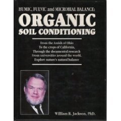 Humic, Fulvic and Microbial Balance: Organic Soil Conditioning : An Agricultural Text and Reference Book (Hardcover)