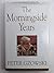 The Morningside Years by Peter Gzowski (1997-10-25)