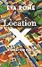 Location X: A Quest for Place