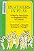 Partners in play: A step-by-step guide to imaginative play in children