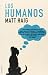 Los Humanos = The Humans by Matt Haigh (2014-05-30)