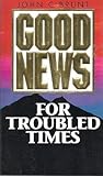 Good News for Troubled Times