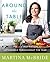 [ Around the Table: Recipes and Inspiration for Gatherings Throughout the Year By McBride, Martina ( Author ) Hardcover 2014 ]