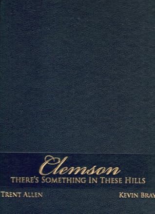 Clemson: There's Something In These Hills (Executive Edition)