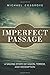 Imperfect Passage: One Man,...