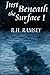 Just Beneath the Surface, I by R.H. Ramsey (2013-07-22)