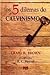 Os 5 Dilemas Do Calvinismo by Craig R. Brown